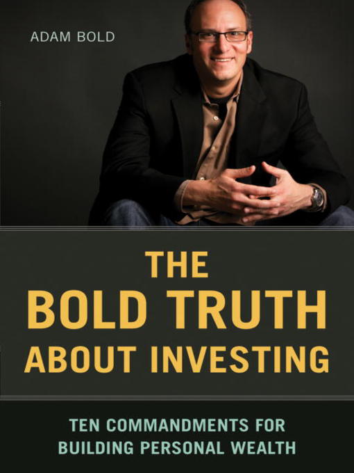 Title details for The Bold Truth about Investing by Adam Bold - Available